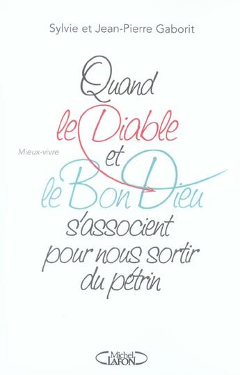 Couverture du livre « Quand le diable et le bon dieu s'associent pour nous sortir du petrin » de Gaborit aux éditions Michel Lafon