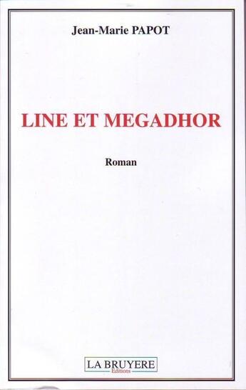 Couverture du livre « Line et Megadhor » de Jean-Marie Paopot aux éditions La Bruyere