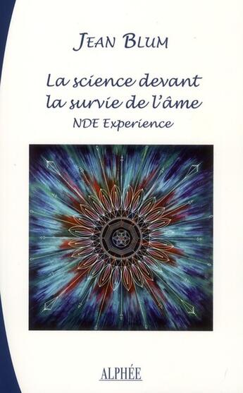 Couverture du livre « La science devant la survie de l'âme » de Jean Blum aux éditions Alphee.jean-paul Bertrand