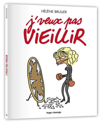 Couverture du livre « J'veux pas vieillir » de Helene Bruller aux éditions Desinge Hugo Cie