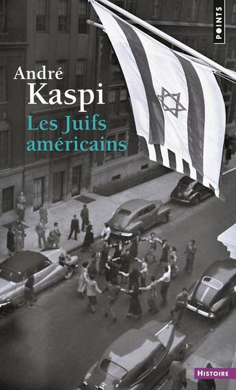 Couverture du livre « Les Juifs américains ; ont-ils réellement le pouvoir qu'on leur prête ? » de Andre Kaspi aux éditions Points