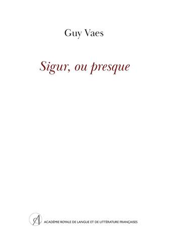 Couverture du livre « Sigur, ou presque » de Guy Vaes aux éditions Arllf