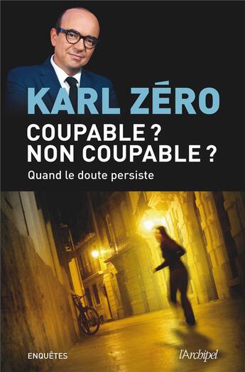 Couverture du livre « Coupable ? non coupable ? » de Karl Zero aux éditions Archipel