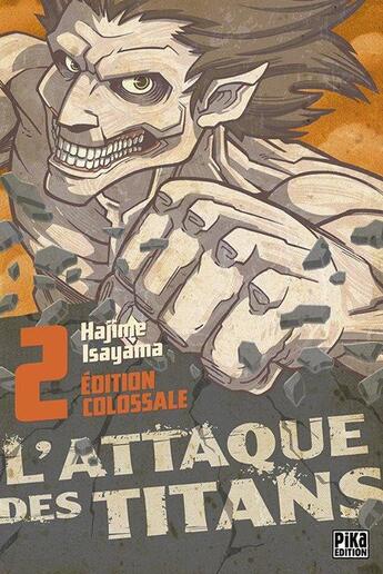 Couverture du livre « L'attaque des titans - édition colossale Tome 2 » de Hajime Isayama aux éditions Pika