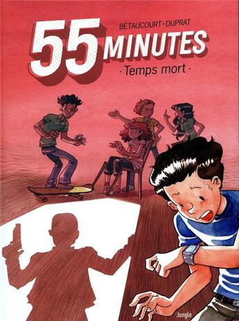 Couverture du livre « 55 minutes ; temps mort » de Francois Duprat et Xavier Beteaucourt aux éditions Jungle