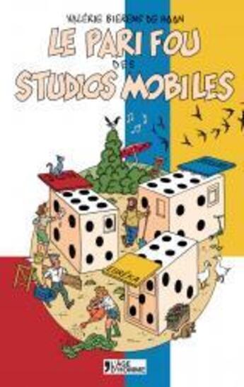 Couverture du livre « Le pari fou des studios mobiles » de Valerie Bierrens De Haan aux éditions L'age D'homme