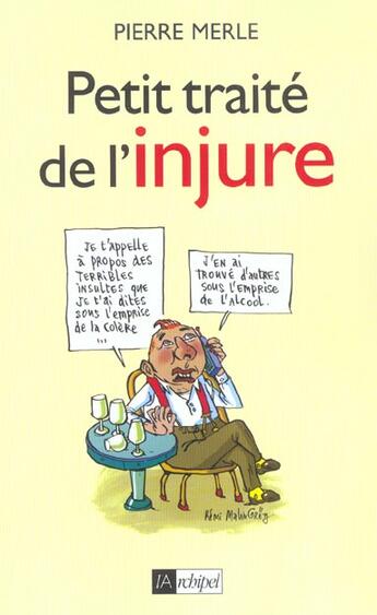 Couverture du livre « Petit traité de l injure » de Pierre Merle aux éditions Archipel