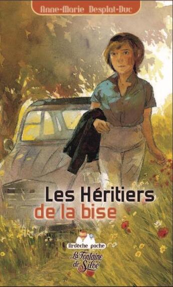 Couverture du livre « Les héritiers de la bise » de Anne-Marie Desplat-Duc aux éditions La Fontaine De Siloe