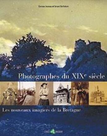 Couverture du livre « Photographes du XIXe siècles » de Gerard Berthelom et Corinne Jeaneali aux éditions Coop Breizh