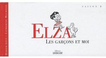 Couverture du livre « Elza t.3 ; les garçons et moi » de Levy Didier / Meuris aux éditions Sarbacane