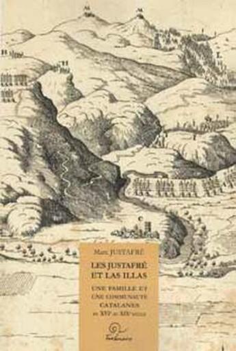 Couverture du livre « Les Justafré et Las Illas ; une famille et une communauté catalanes du XVIe au XIXe siècle » de Marc Justafre aux éditions Trabucaire