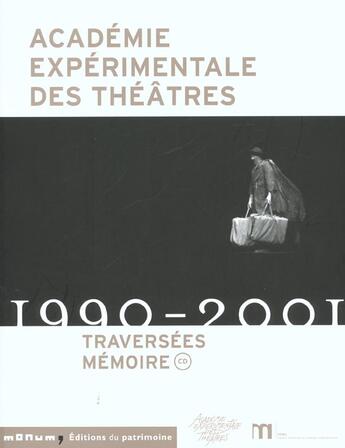 Couverture du livre « Academie experimentale des theatres 1990-2001 » de Myriam Bloede aux éditions Editions Du Patrimoine