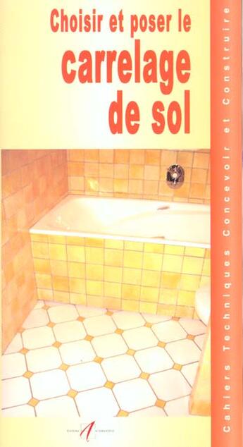 Couverture du livre « Choisir Et Poser Un Carrelage Au Sol » de Michel Matana aux éditions Alternatives