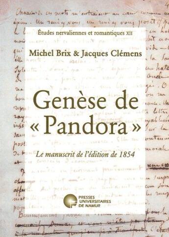 Couverture du livre « Genèse de «pandora» ; le manuscrit de l'édition de 1854 » de Brix Et Clemens aux éditions Pu De Namur