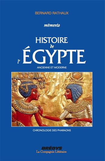 Couverture du livre « Mémento histoire de l'Egypte ancienne et moderne ; chronologie des pharaons » de Bernard Rathaux aux éditions La Compagnie Litteraire