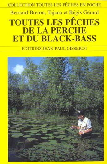 Couverture du livre « Toutes les peches de la perche et du black-bass » de Gerard Breton aux éditions Gisserot