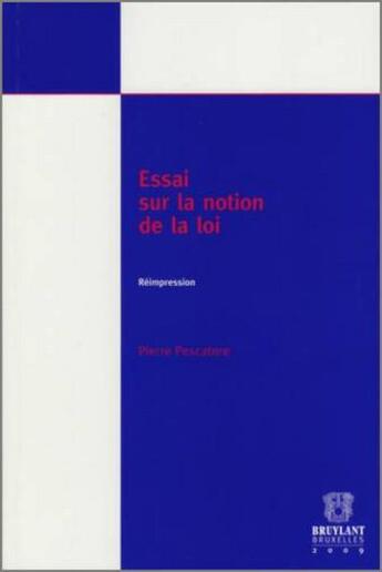 Couverture du livre « Essai sur la notion de loi » de Pierre Pescatore aux éditions Bruylant