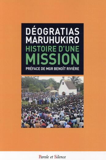 Couverture du livre « Histoire d'une mission ; le sanctuaire de Schoenstatt » de Deogratias Maruhukiro aux éditions Parole Et Silence