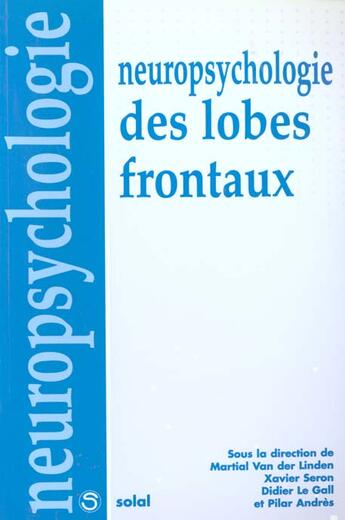 Couverture du livre « Neuropsychologie des lobes frontaux » de Van Der Liden S aux éditions Solal