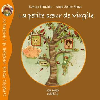 Couverture du livre « La petite soeur de Virgile » de Anne-Soline Sintes et Edwige Planchin aux éditions Pourpenser