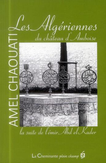 Couverture du livre « Les Algériennes du château d'Amboise » de Amel Chaouati aux éditions La Cheminante