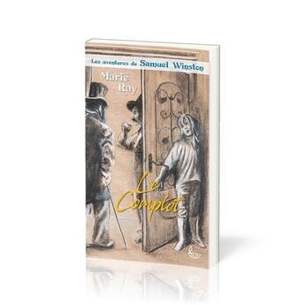 Couverture du livre « Le complot, les aventures de Samuel Winston t.2 » de Ray aux éditions Llb Suisse