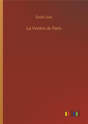 Couverture du livre « La ventre de paris » de Émile Zola aux éditions Timokrates