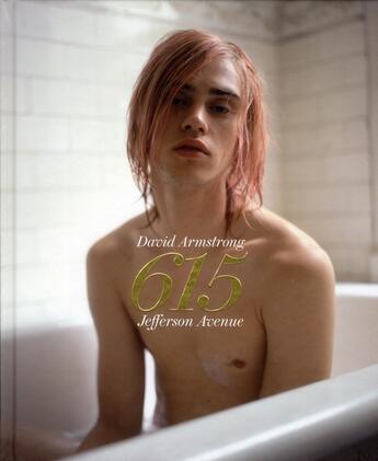 Couverture du livre « David Armstrong 615 Jefferson avenue » de Ryan Mcginley et Boyd Holbrook et Manuel Segade et David Armstrong aux éditions Damiani