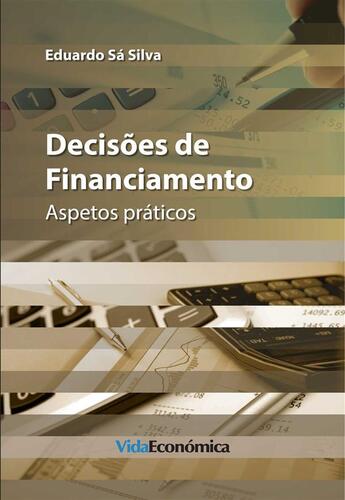 Couverture du livre « Decisões de Financiamento - Aspetos práticos » de Eduardo Sa Silva aux éditions Epagine