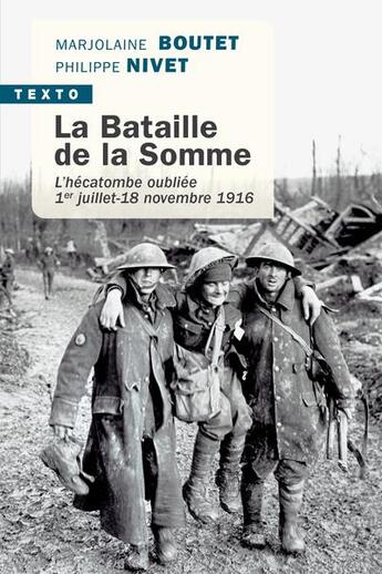 Couverture du livre « La bataille de la Somme : l'hécatombe oubliée, 1er juillet-18 novembre 1916 » de Marjolaine Boutet et Nivet/Philippe aux éditions Tallandier