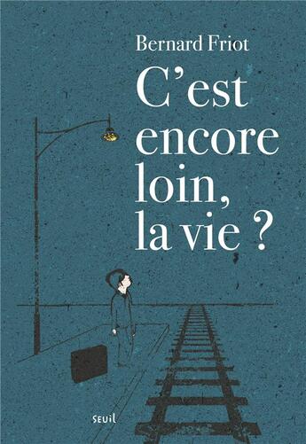 Couverture du livre « C'est encore loin, la vie ? » de Bernard Friot aux éditions Seuil Jeunesse