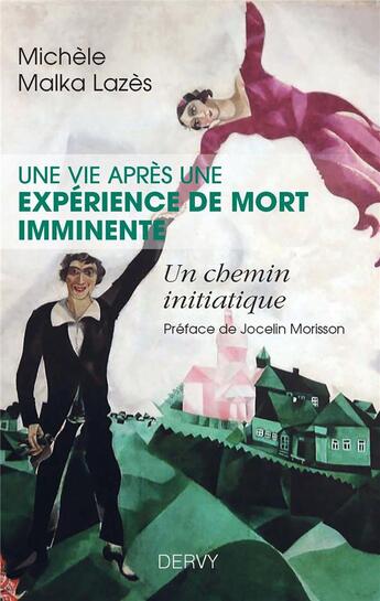 Couverture du livre « Une vie après une expérience de mort imminente ; un chemin initiatique » de Michele Malka Lazes aux éditions Dervy