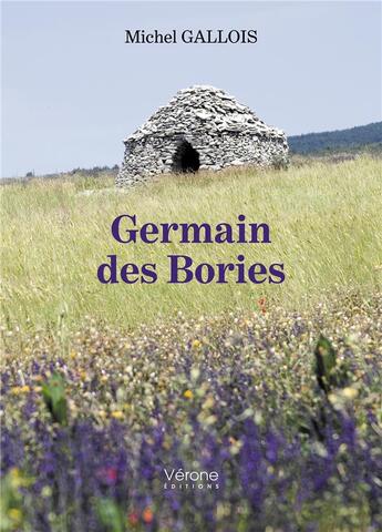 Couverture du livre « Germain des Bories » de Michel Gallois aux éditions Verone