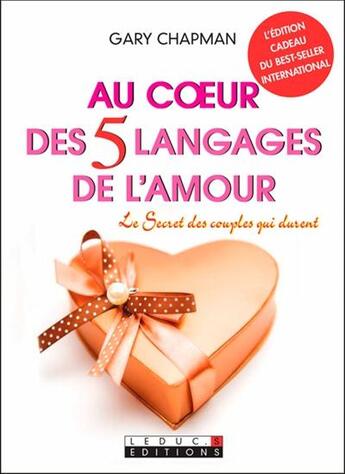 Couverture du livre « Au coeur des 5 langages de l'amour » de Gary Chapman aux éditions Leduc