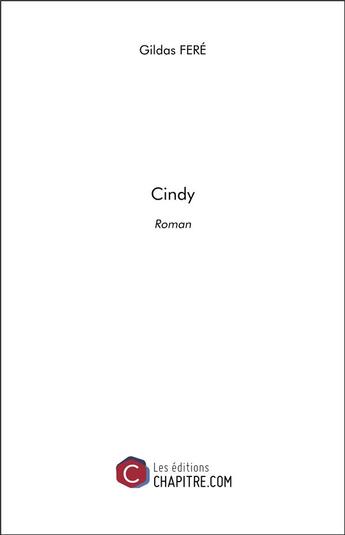 Couverture du livre « Cindy » de Gildas Fere aux éditions Chapitre.com