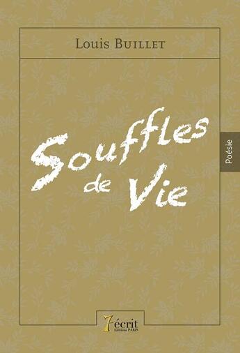 Couverture du livre « Souffles de vie » de Bouillet Louis aux éditions 7 Ecrit