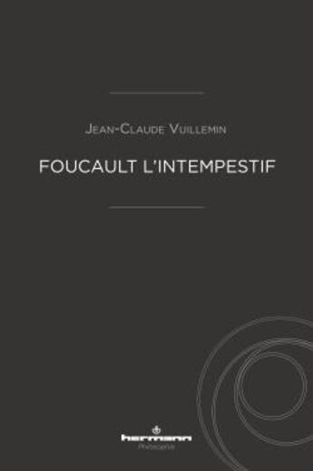 Couverture du livre « Foucault l'intempestif » de Jean-Claude Vuillemin aux éditions Hermann