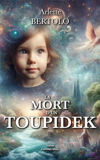 Couverture du livre « La mort d'un Toupidek » de Arlette Bertolo aux éditions Editions Maia