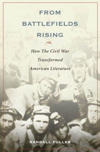 Couverture du livre « From Battlefields Rising: How The Civil War Transformed American Liter » de Fuller Randall aux éditions Oxford University Press Usa