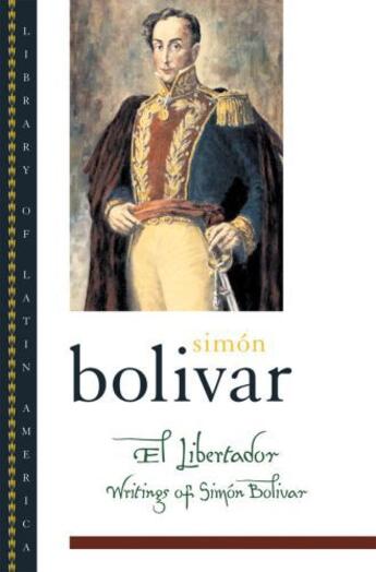 Couverture du livre « El libertador: writings of simon bolivar » de Bolivar Simon aux éditions Editions Racine