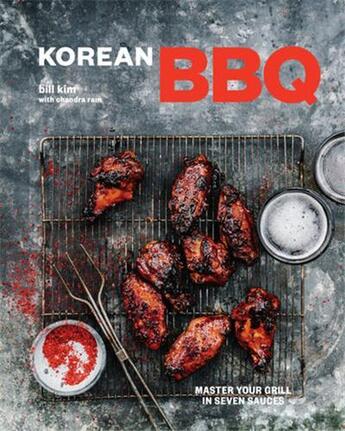 Couverture du livre « KOREAN BBQ - MASTER YOUR GRILL IN SEVEN SAUCES » de Kim Bill aux éditions Random House Us