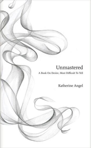 Couverture du livre « Unmastered » de Angel Katherine aux éditions Penguin Books Ltd Digital