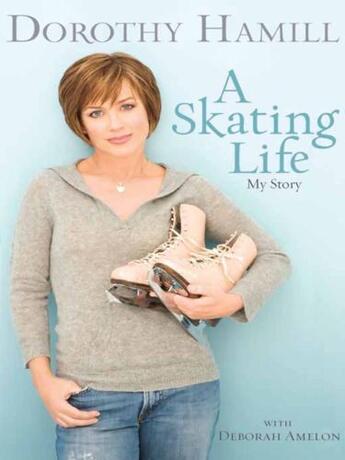 Couverture du livre « A Skating Life » de Hamill Dorothy aux éditions Hyperion