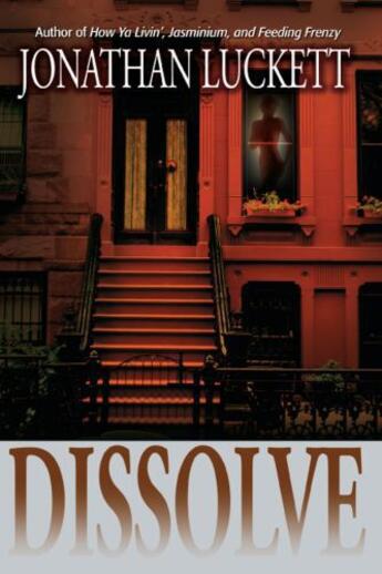 Couverture du livre « Dissolve » de Luckett Jonathan aux éditions Strebor Books