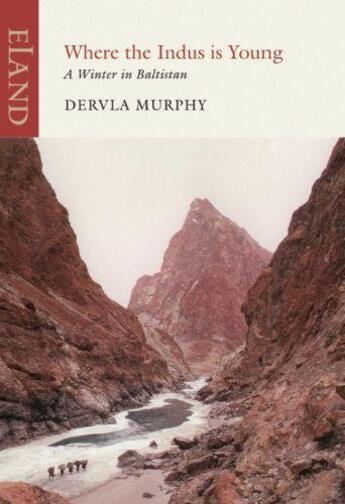 Couverture du livre « Where the Indus is Young » de Murphy Dervla aux éditions Eland Publishing Digital