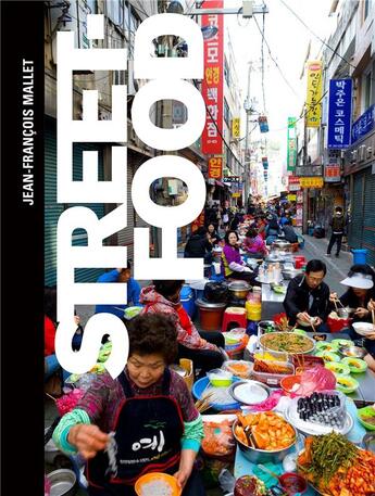 Couverture du livre « Le grand livre de la street food » de Jean-Francois Mallet aux éditions Hachette Pratique