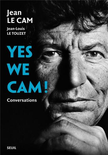 Couverture du livre « Yes we Cam ! conversations » de Jean Le Cam et Jean-Louis Le Touzet aux éditions Seuil