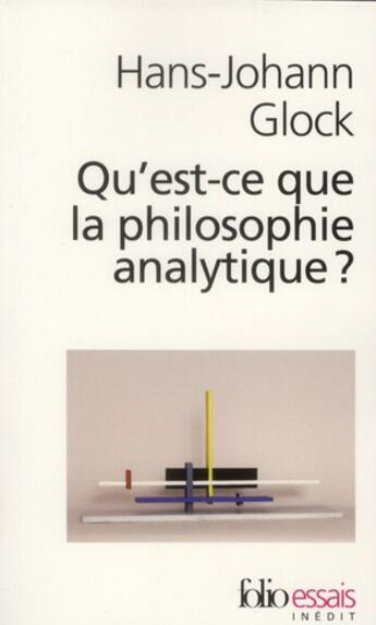 Couverture du livre « Qu'est-ce que la philosophie analytique » de Hans-Johann Glock aux éditions Folio