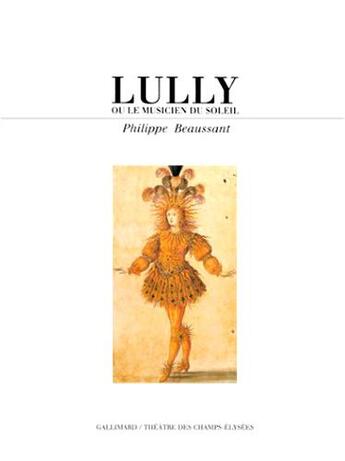 Couverture du livre « Lully ou Le musicien du Soleil » de Philippe Beaussant aux éditions Gallimard