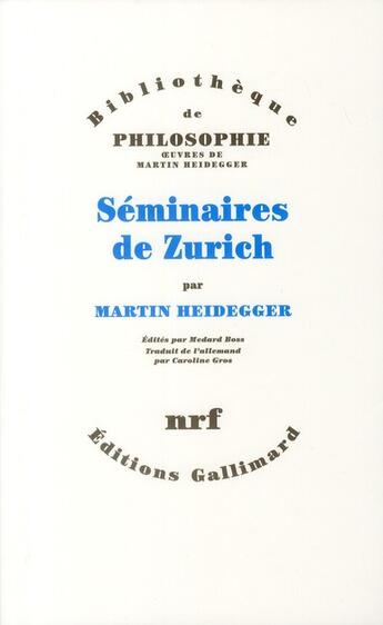 Couverture du livre « Séminaires de Zurich » de Martin Heidegger aux éditions Gallimard